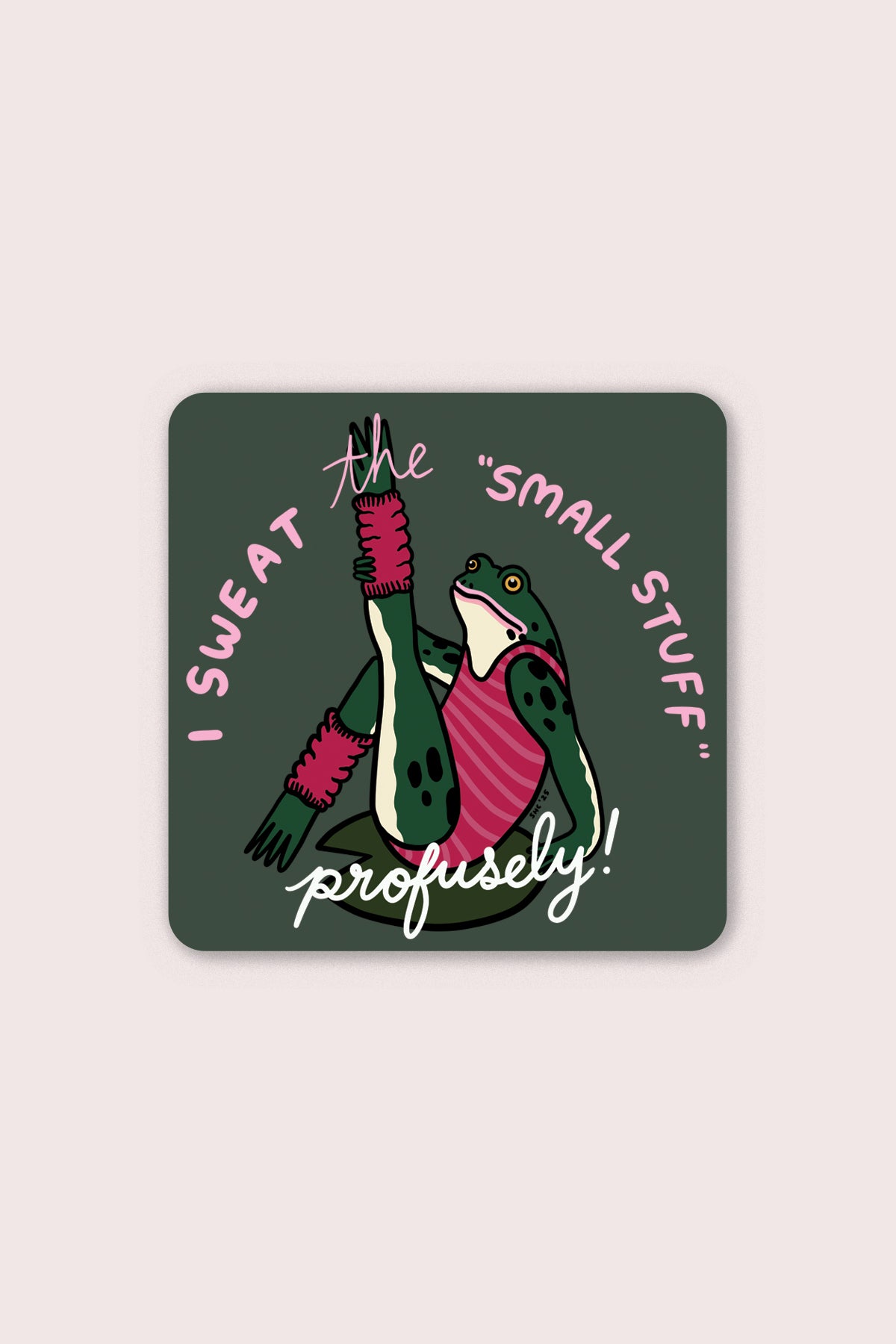 Sweat the Small Stuff Vinyl Sticker