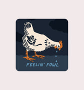 Sticker featuring a crying chicken with the phrase "feelin' fowl"